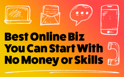 The Best Online Business You Can Start With No Money or Skills