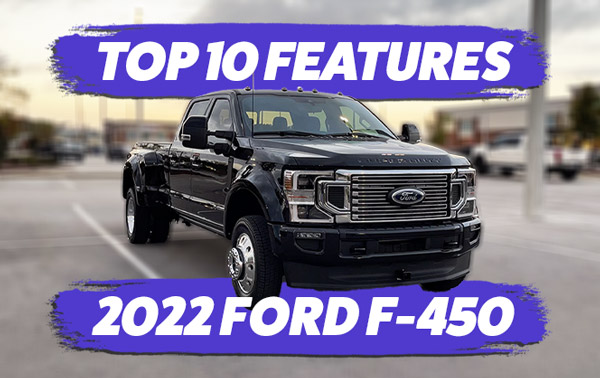 Top 10 Features of our 2022 Ford F-450